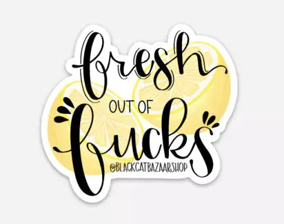 Fresh Out of Fucks Sticker Black Cat Bazaar