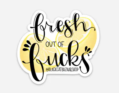 Fresh Out of Fucks Sticker Black Cat Bazaar