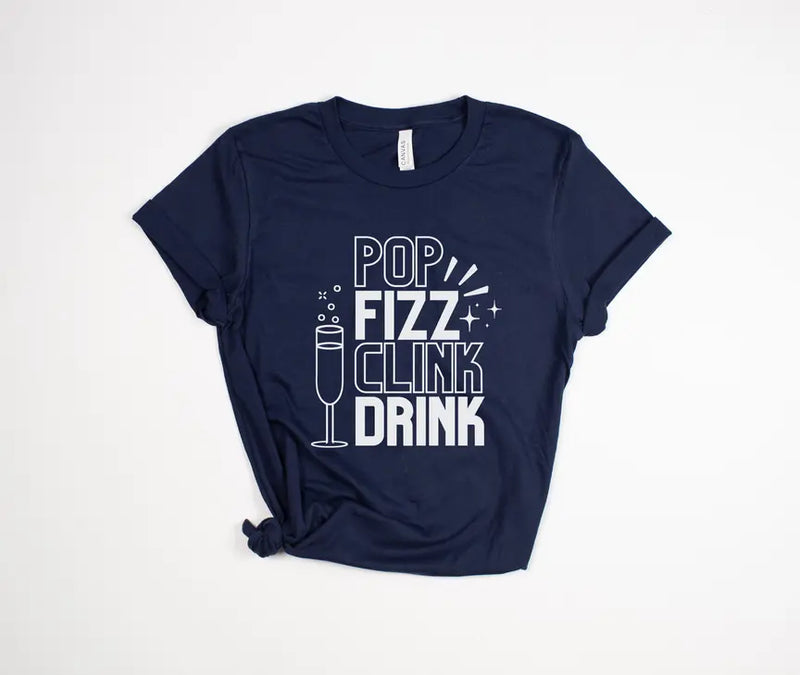 Funny New Years Eve Shirt - Pop Fizz Clink Drink Stiles Tee