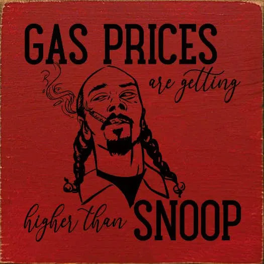 Gas Prices Are Getting Higher Than Snoop Sawdust City