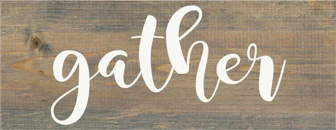 Gather Farmhouse Sign Sawdust City