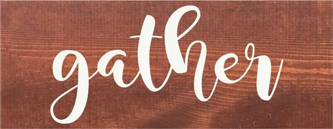 Gather Farmhouse Sign Sawdust City
