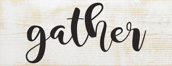 Gather Farmhouse Sign Sawdust City