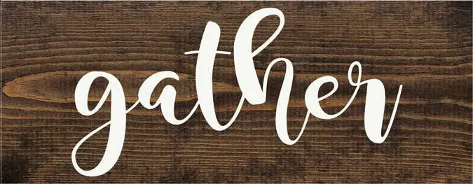 Gather Farmhouse Sign Sawdust City