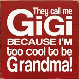 GiGi too Cool to be Grandma Wood Sign Sawdust City