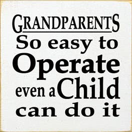 Grandparets So Easy to Operate Even a Child Can Wood Sign Sawdust City