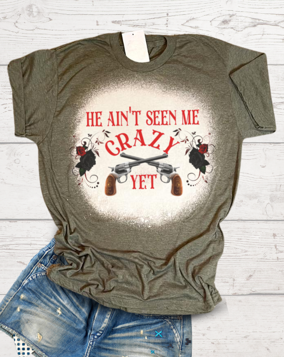 He ain't seen me crazy yet Tee Rebelle Tree