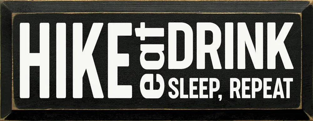 Hike-Eat-Drink-Sleep-Repeat Sawdust City