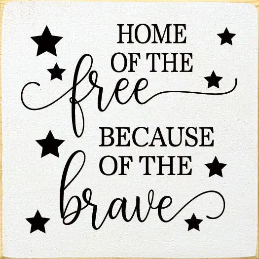 Home Of The Free Because Of The Brave Sawdust City