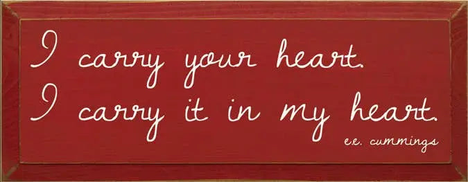 I Carry Your Heart Wood Sign Sawdust City
