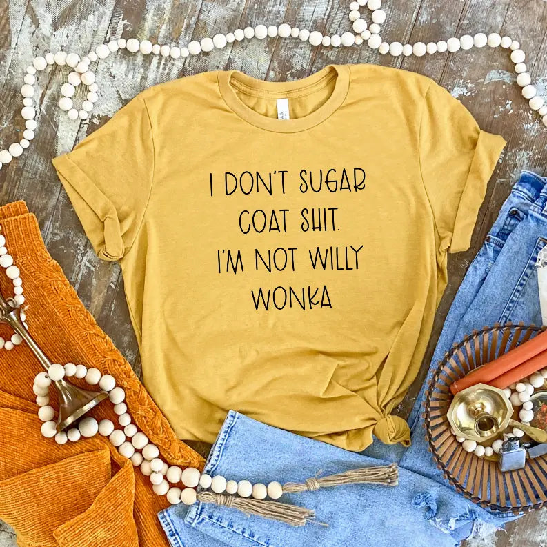 I Don't Sugar Coat Shirt CK's Boutique