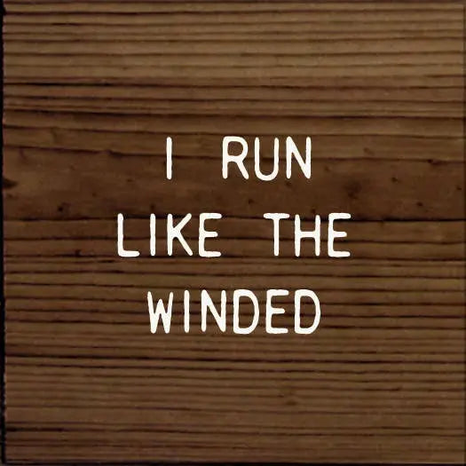 I Run Like The Winded Sawdust City