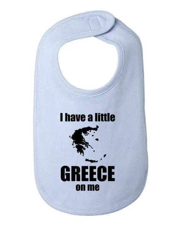 I have a little Greece on me baby bib One Size Bad Baby Inc