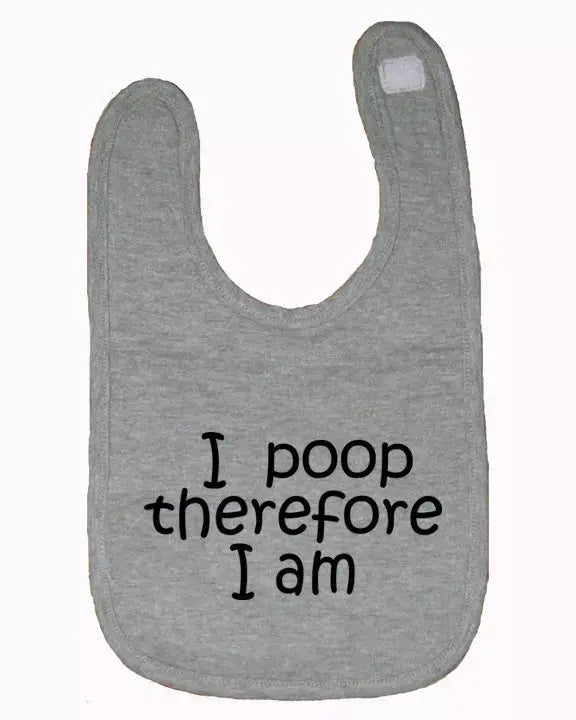 I poop therefore I am baby bib  One Size Bad Baby Inc