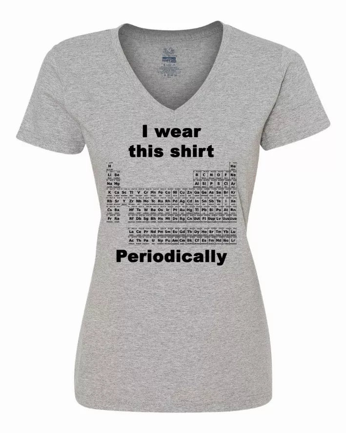 I wear this shirt periodically - Periodic table Ladies shirt Medium Bad Baby Inc