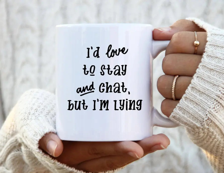 I'd love to stay and chat but I'm lying Coffee Mug BLN Designs