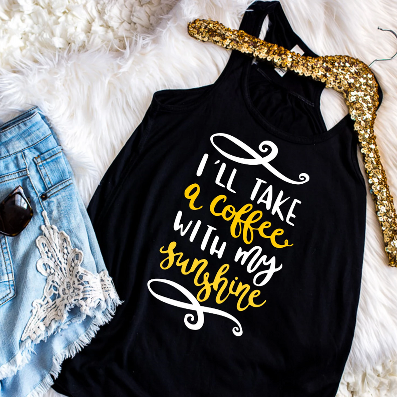 I'll Take Coffee with my Sunshine Tank Dream Team Designs