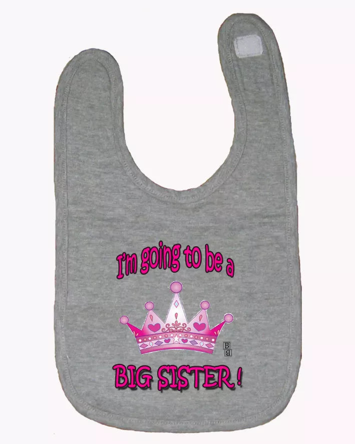 I'm Going to Be a Big Sister Infant/Toddler Bib  One Size Bad Baby Inc