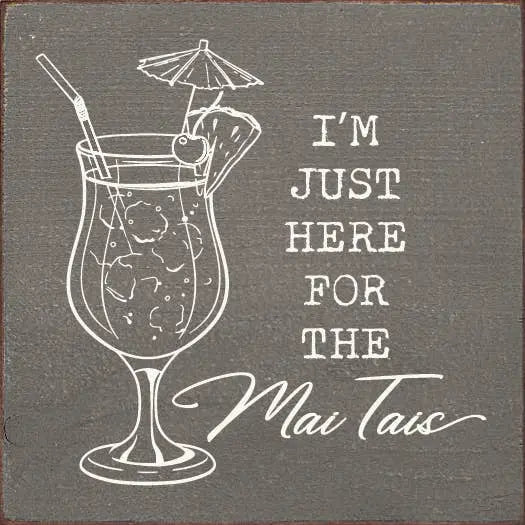 I'm Just Here For The Mai Tais Sawdust City