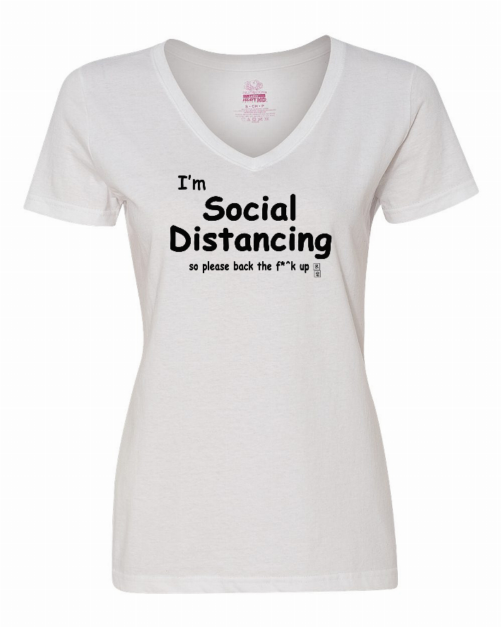 I'm Social Distancing so please back the f**k up shirt Ladies pandemic shirt Small Bad Baby Inc