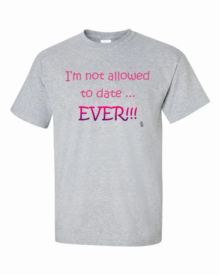 I'm not Allowed to Date Ever Funny Youth Shirt Youth Medium Bad Baby Inc