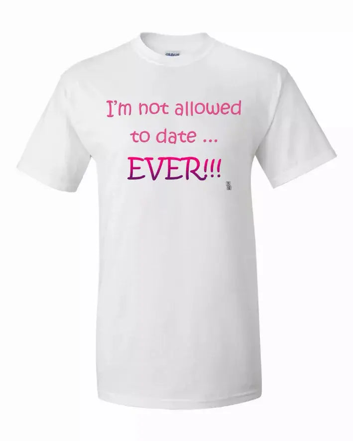 I'm not Allowed to Date Ever Funny Youth Shirt Youth Small Bad Baby Inc