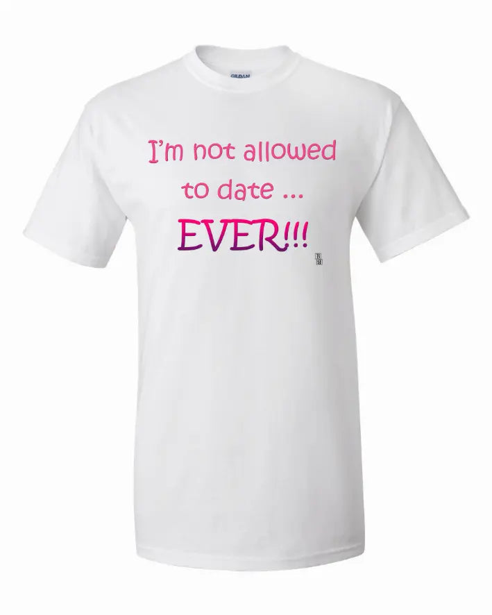 I'm not Allowed to Date Ever Funny Youth Shirt Youth Small Bad Baby Inc
