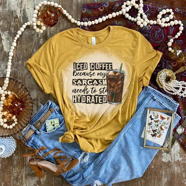 Iced Coffee Because My Sarcasm Shirt Bleached CK's Boutique