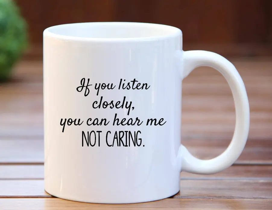 If you listen closely Coffee Mug BLN Designs