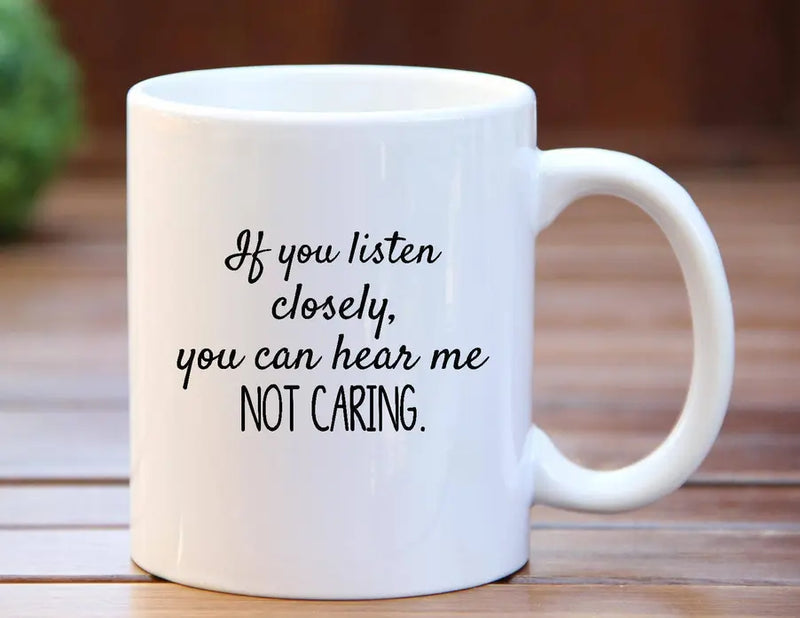 If you listen closely Coffee Mug BLN Designs