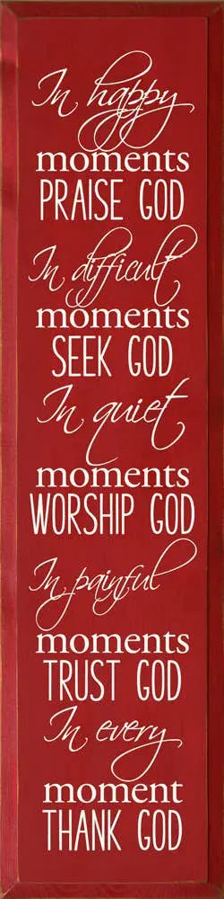In Happy Moments Praise God In Difficult Moments Seek God... Sawdust City