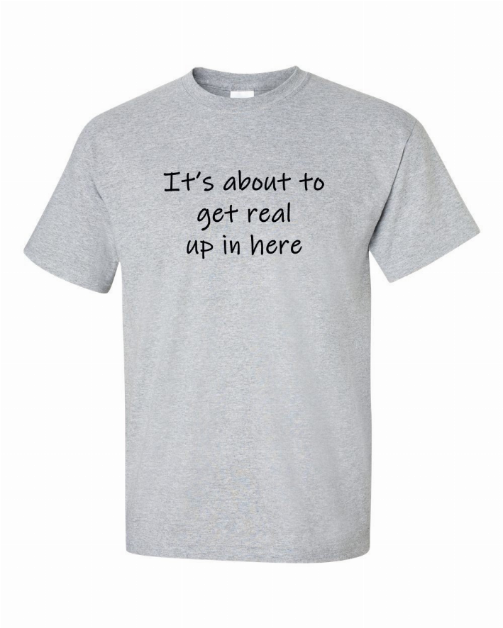 It's about to get real up in here Youth t-shirt  Youth Medium Bad Baby Inc