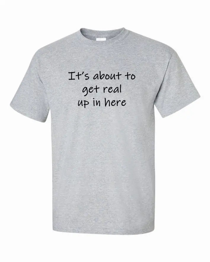It's about to get real up in here Youth t-shirt  Youth Small Bad Baby Inc