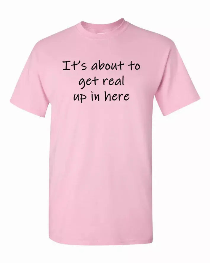It's about to get real up in here Youth t-shirt  Youth X-Large Bad Baby Inc
