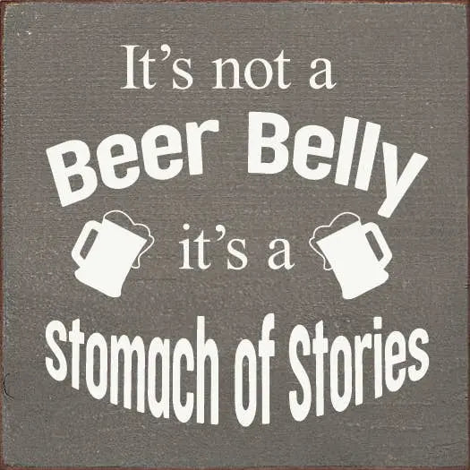 It's not a beer belly, it's a stomach of stories Sawdust City