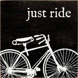 Just Ride (Image of Bike) Wood Sign Sawdust City