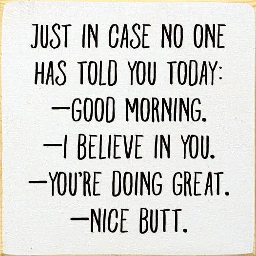 Just in case no one has told you today: Good Morning... Sawdust City