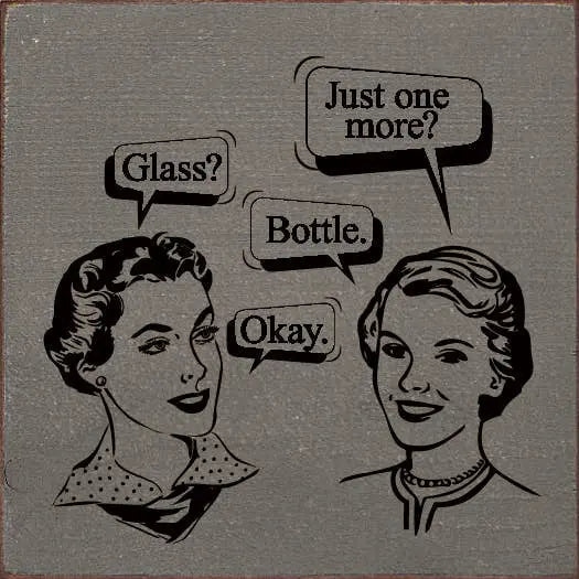"Just one more" "Glass" "Bottle." "Okay." Sawdust City