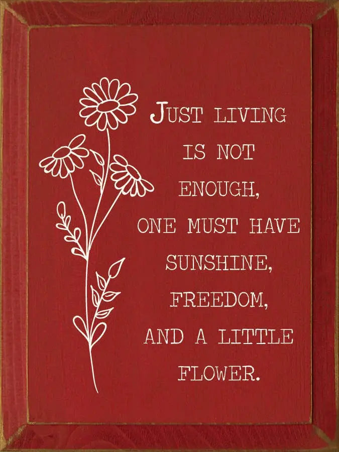 Jusy Living Is Not Enough, One Must Have Sunshine, Freedom.. Sawdust City