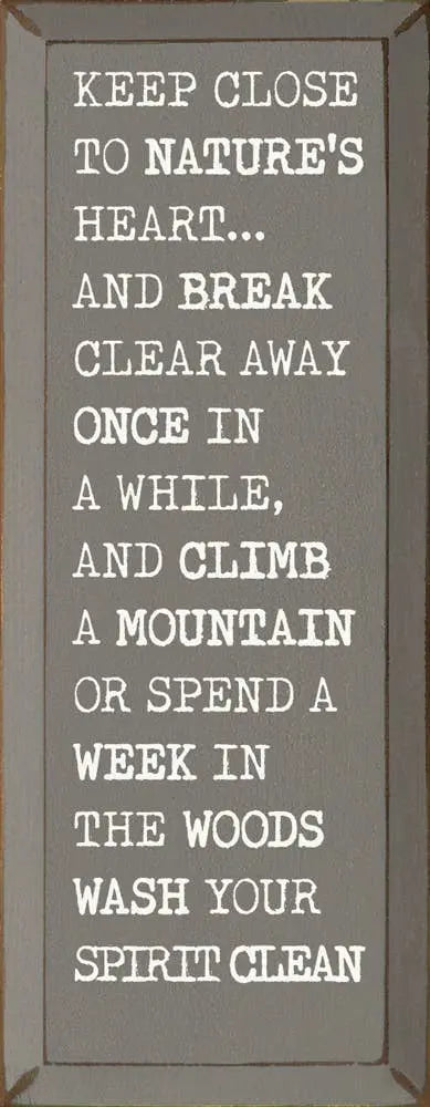 Keep close to nature's heart... Sawdust City