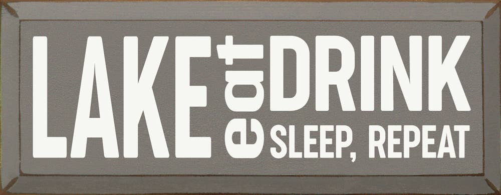 Lake-Eat-Sleep-Repeat Sawdust City