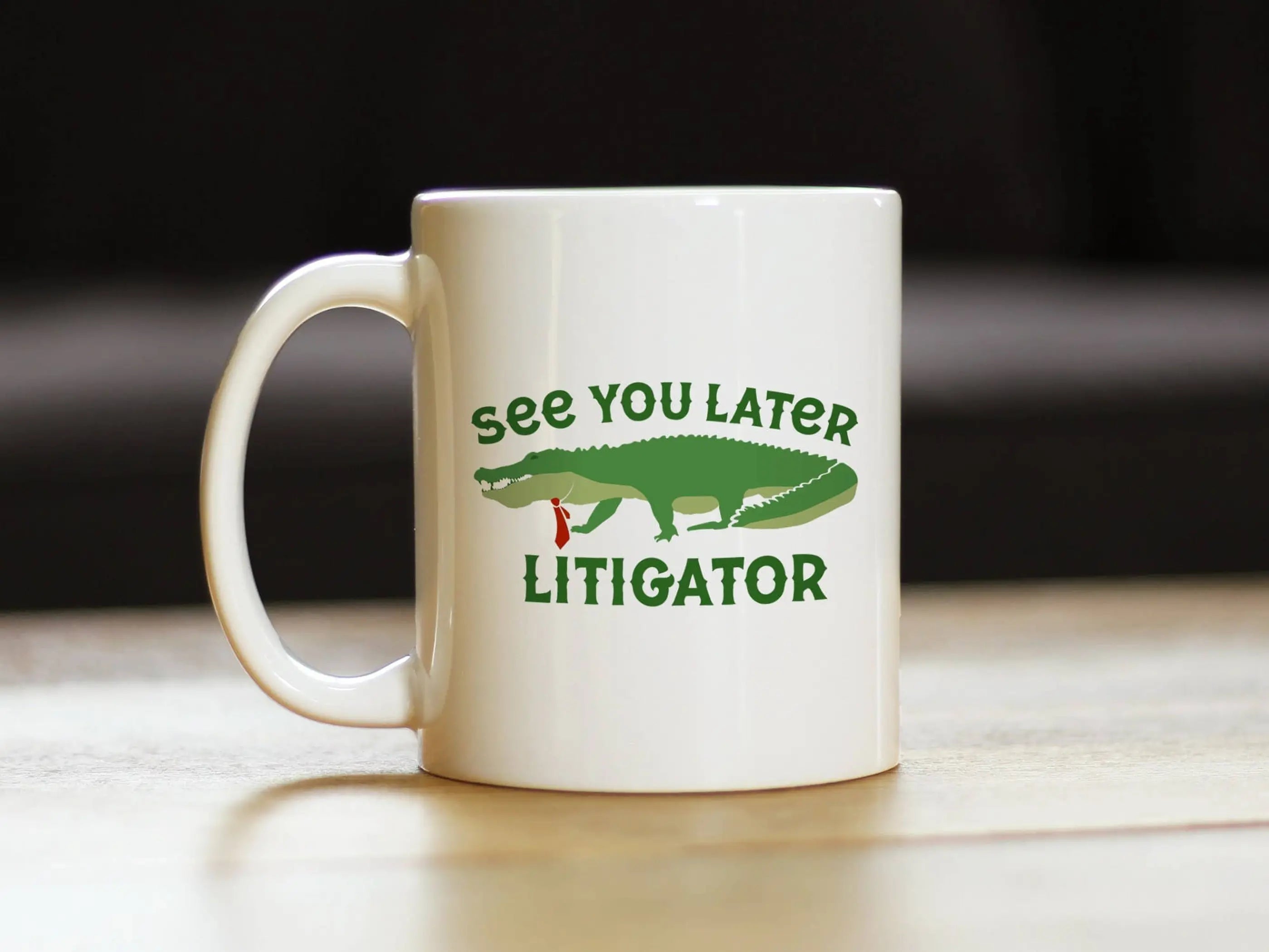 Later Litigator Coffee Mug - Funny Lawyer Gifts and Decor Bevvee