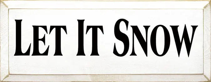 Let It Snow Wood Sign Sawdust City