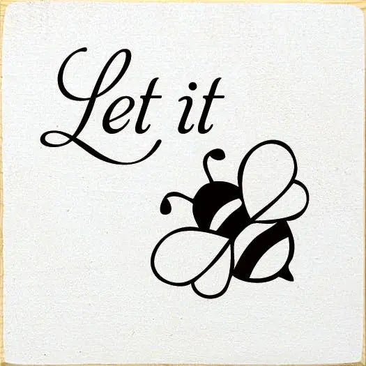 Let it Bee (image of bee) Sawdust City