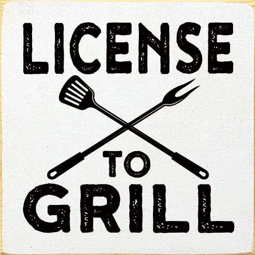License to Grill - Square Sign Sawdust City