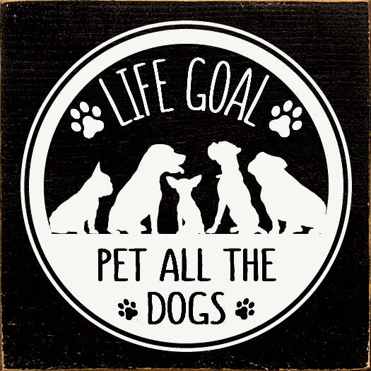 Life Goal: Pet all the dogs (Dogs and paws) Sawdust City