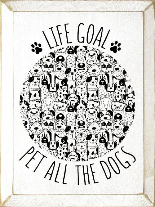 Life goal pet all the dogs (Paws and Dogs) Sawdust City