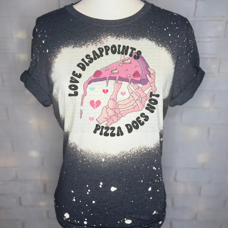 Love Disappoints Pizza Does Not Bleached Graphic Tee The Blended Owl