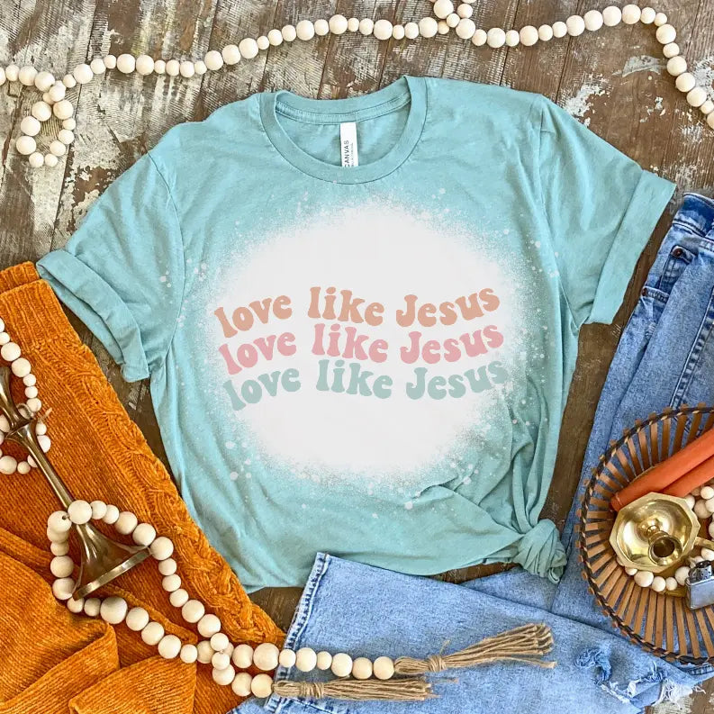 Love Like Jesus Bleached Shirt CK's Boutique