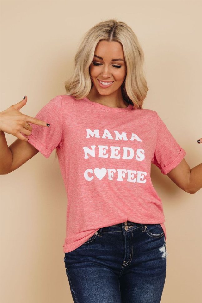 Mama Needs Coffee Tee Stay Warm in Style